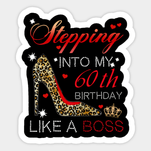 Stepping into My 60th Birthday Like A Boss Sticker